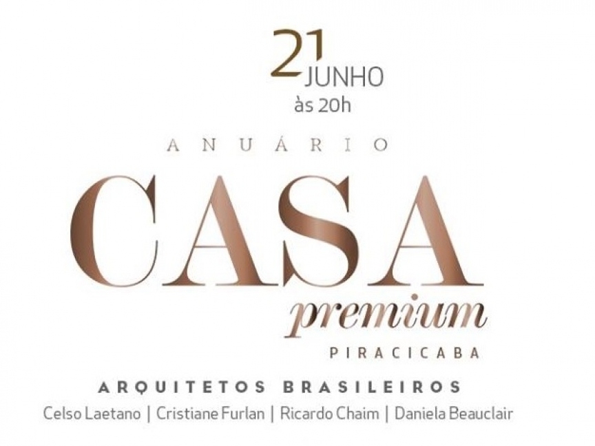 Lançamento da edição do anuário Casa Premium Piracicaba